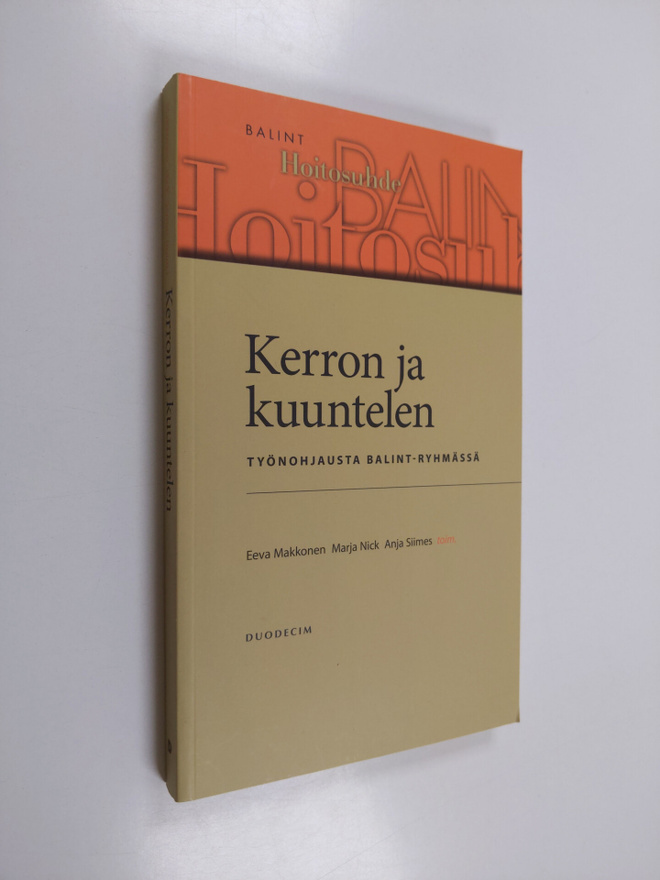 Kerron ja kuuntelen : työnohjausta Balint-ryhmässä