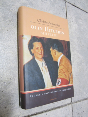 Christa Schroeder: Olin Hitlerin sihteeri ( hienokunto )