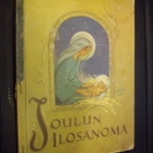 Joulun Ilosanoma ( 1 p. 1955 ) Kuvitus Martta Wendelin - pikkukuva 1