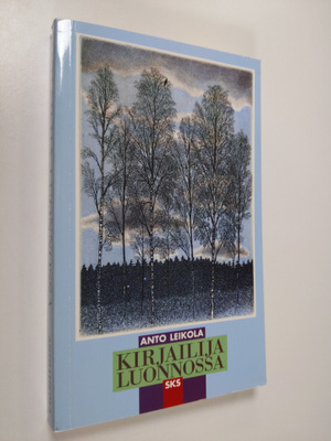 Anto Leikola : Kirjailija luonnossa