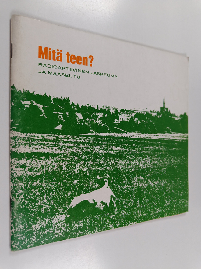Mitä teen? : radioaktiivinen laskeuma ja maaseutu