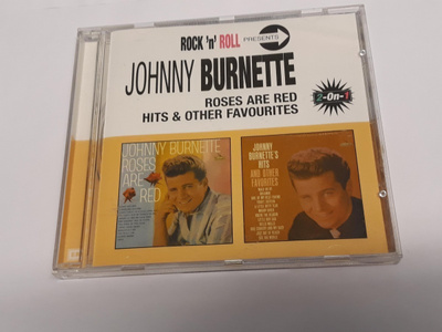 JOHNNY BURNETTE: ROSES ARE RED / HITS & OTHER FAVOURITES