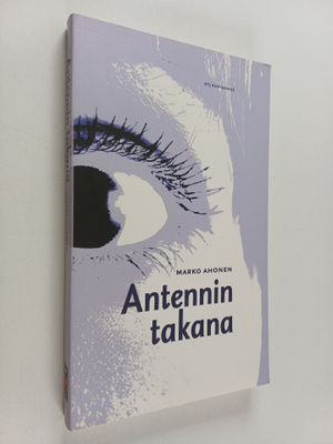 Marko Ahonen : Antennin takana