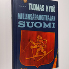 Tuomas Kyrö : Mielensäpahoittajan Suomi : 100 tavallista ... - pikkukuva 1