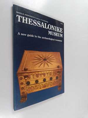 Manolis Andronicos : Thessalonike Museum - A New Guide to...