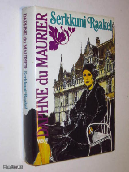 Daphne du Maurier : Serkkuni Raakel - WSOY 3.p 1983