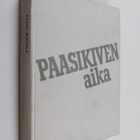 Paavo Rintala : Paasikiven aika (signeerattu) - pikkukuva 1