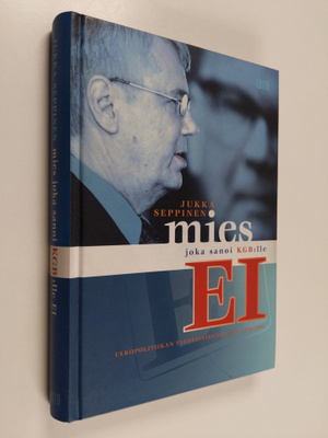 Jukka Seppinen : Mies joka sanoi KGB:lle ei