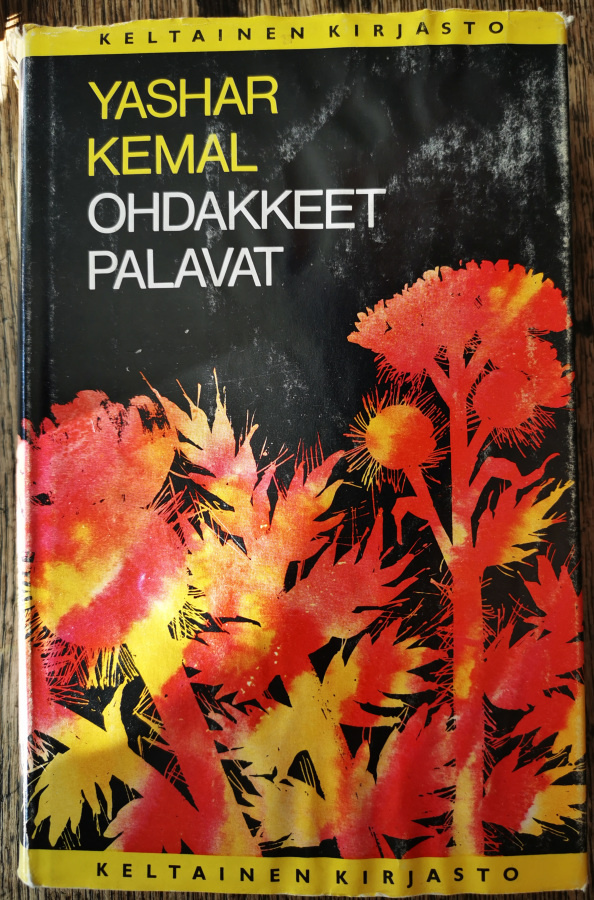 Yashar Kemal: Ohdakkeet palavat