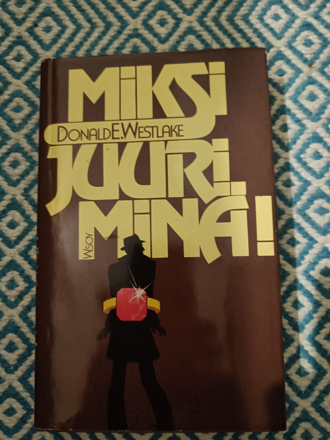 Donald E.Westlake Miksi juuri minä