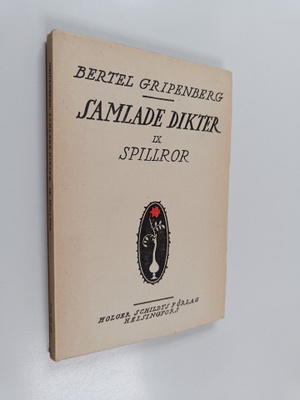 Bertel Gripenberg : Samlade dikter 9 : Spillror