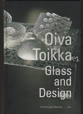 Toikka: Oiva Toikka : glass and design, WSOY 2007, yvk, K3++
