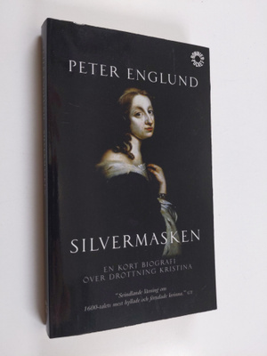 Peter Englund : Silvermasken : en kort biografi över Drot...