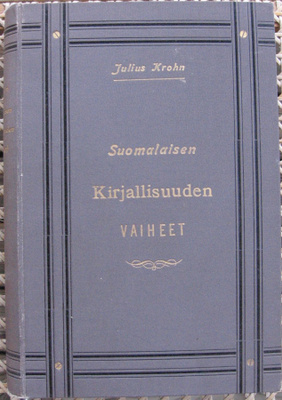 Julius Krohn: Suomalaisen kirjallisuuden vaiheet, SKS 1897.