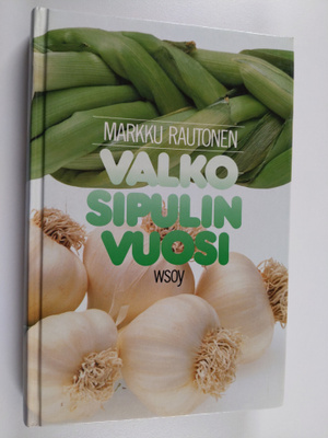 Markku Rautonen : Valkosipulin vuosi