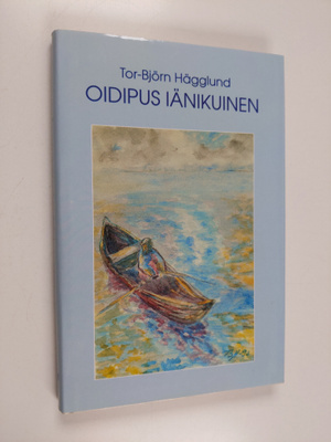 Tor-Björn Hägglund : Oidipus iänikuinen : Kalevalan miest...