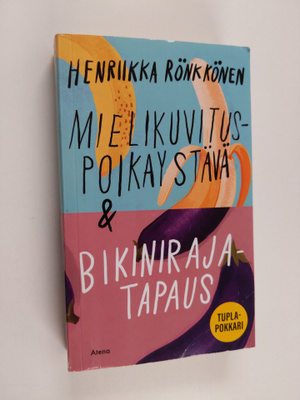 Henriikka Rönkkönen : Mielikuvituspoikaystävä ; Bikiniraj...