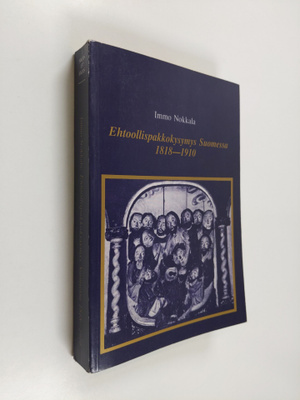 Immo Nokkala : Ehtoollispakkokysymys Suomessa 1818-1910