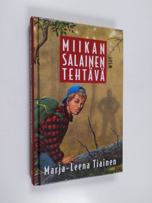 Marja-Leena Tiainen : Miikan salainen tehtävä