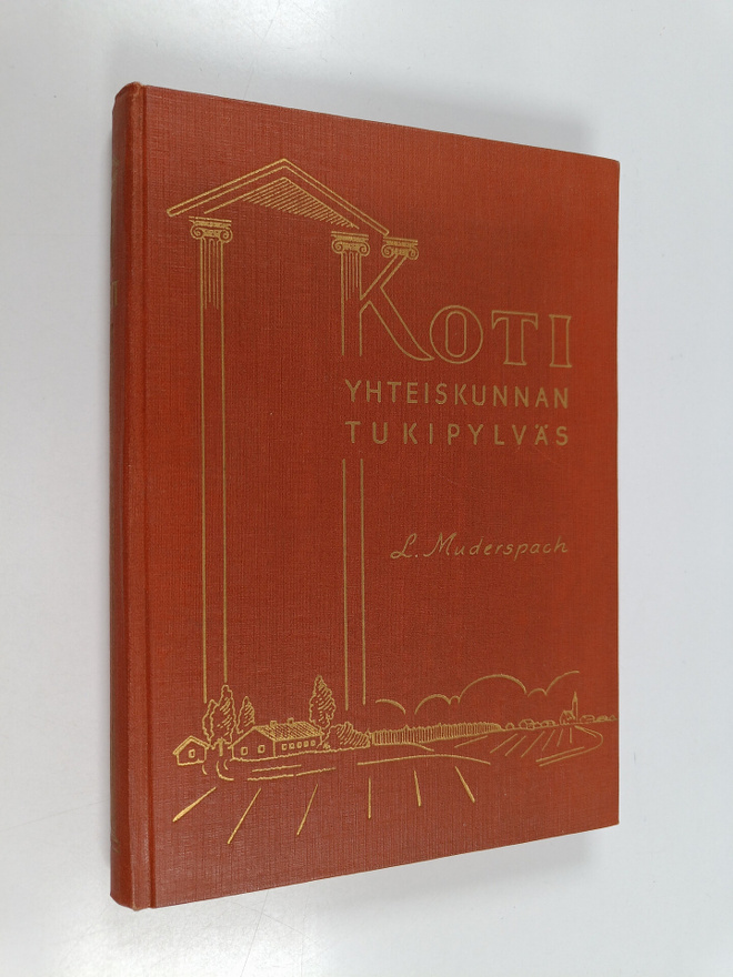 L. Muderspach : Koti, yhteiskunnan tukipylväs