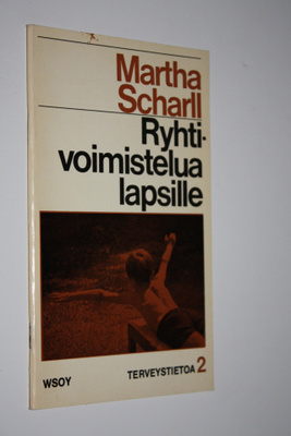 Martha Scharll : Ryhtivoimistelua lapsille