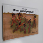 Erica Urai : Miten lapset pelaavat - pikkukuva 1