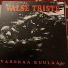 VALSE TRISTE: Varokaa kuulaa!  * FIN 1993 - pikkukuva 1