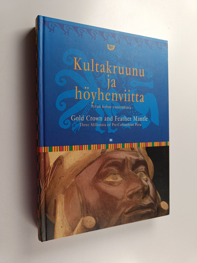 Anneli ym. (toim.) Ilmonen : Kultakruunu ja höyhenviitta ...