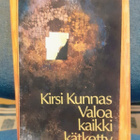 Kirsi Kunnas "Valoa kaikki kätketty" - pikkukuva 1