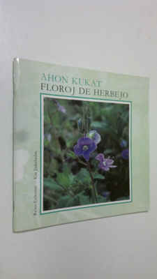Reino Eriksson : Ahon kukat - floroj de herbejo (signeera...