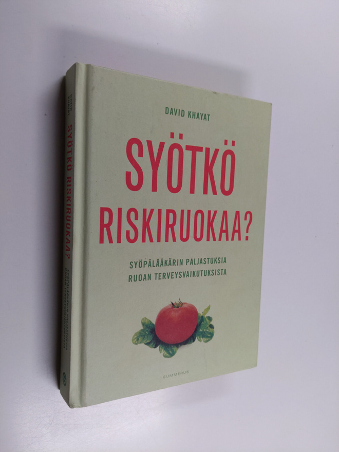 David Khayat : Syötkö riskiruokaa : syöpälääkärin paljast...