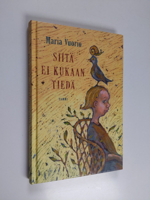 Maria Vuorio : Siitä ei kukaan tiedä : kertomuksia