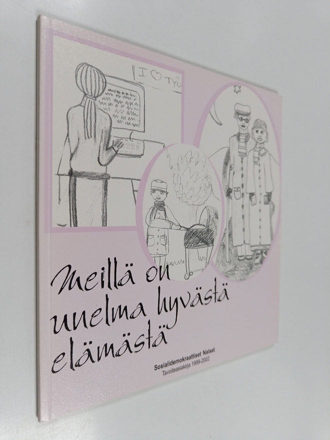 'Meillä on unelma hyvästä elämästä' : Sosialidemokraattis...