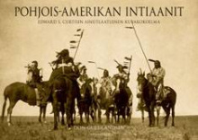 Edward S Curtis - Pohjois-Amerikan intiaanit