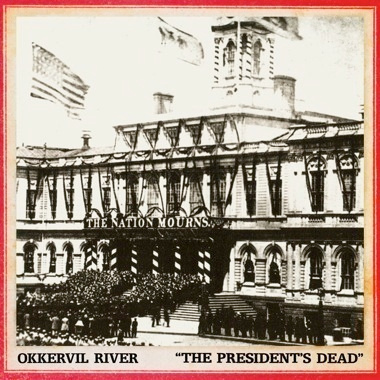 Okkervil River – The President's Dead