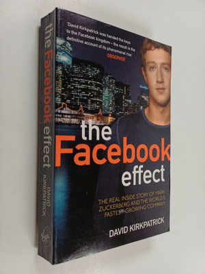 David Kirkpatrick : The Facebook effect : the real inside...