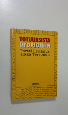 Pertti Hemanus : Totuuksista utopioihin : journalismin, m...