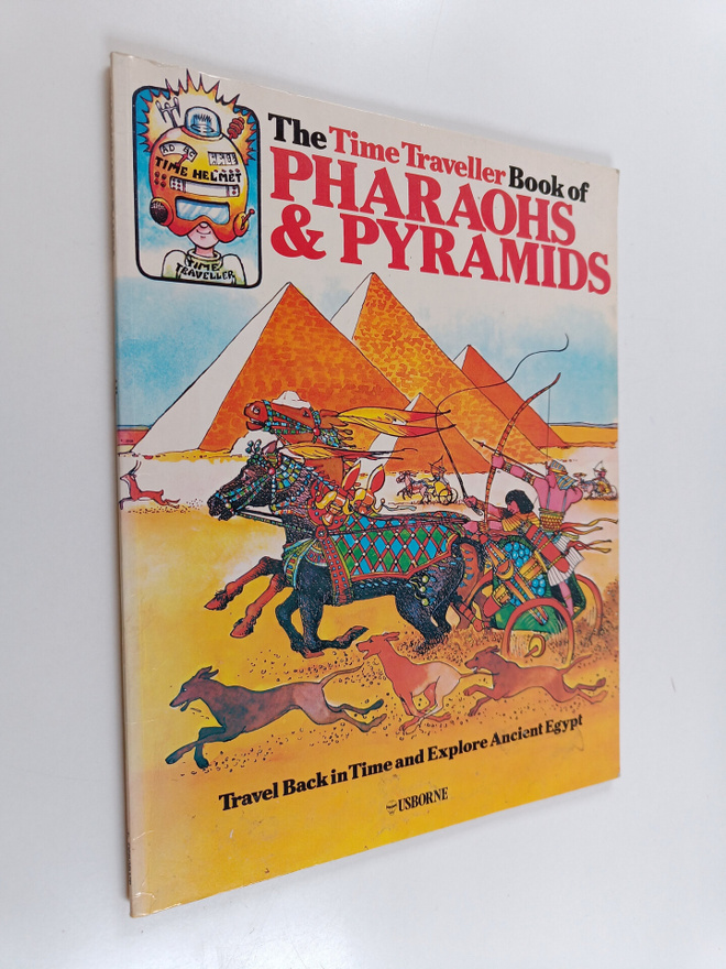 Tony Allan : The Time Traveller Book of Pharaohs & Pyramids