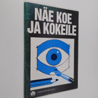 Näe, koe ja kokeile : televisiosarjan Näe ja koe oheisvihko - pikkukuva 1