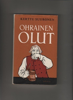 Suuronen, Kerttu: Ohrainen olut, Otava 1969, skp., K3 +