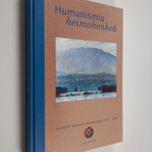 Jaana Juvonen : Humanismia, heimohenkeä - Karjalaisen kul... - pikkukuva 1