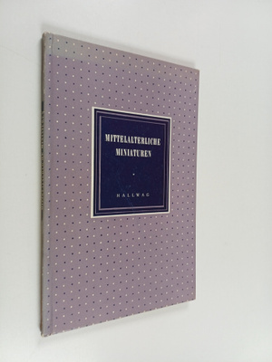 Anna Maria Cetto : Mittelalterliche Miniaturen