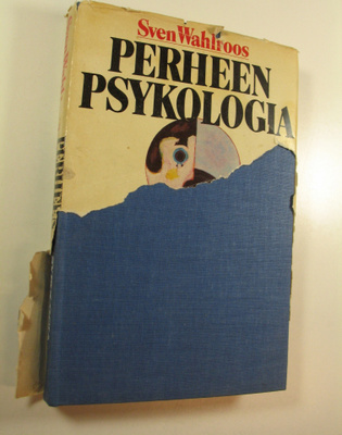 Sven Wahlroos : Perheen psykologia : tie terveeseen tunne...