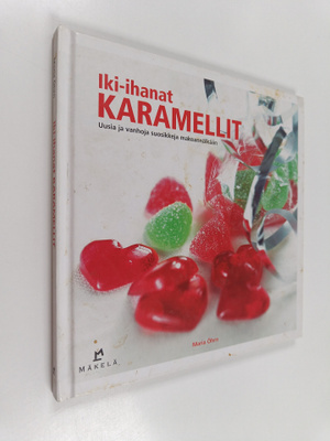 Maria Öhrn : Iki-ihanat karamellit : uusia ja vanhoja suo...
