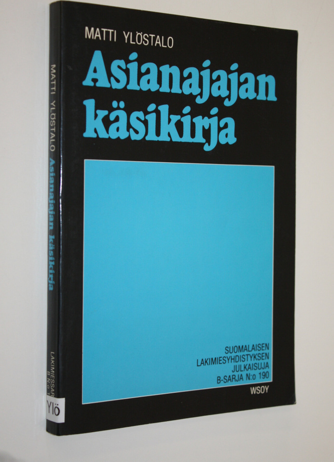Matti Ylöstalo : Asianajajan käsikirja