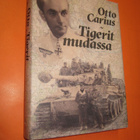 Otto Carius: Tigerit mudassa ( painos 1 ) - pikkukuva 1