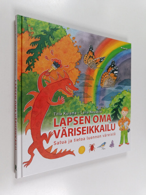 Titta Kuisma : Lapsen oma väriseikkailu : satua ja tietoa...