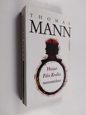 Thomas Mann : Huijari Felix Krullin tunnustukset
