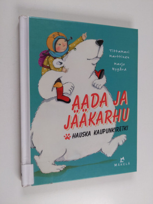 Tittamari Marttinen : Aada ja jääkarhu : hauska kaupunkir...