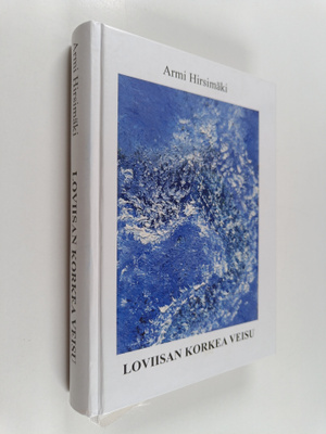 Armi Hirsimäki : Loviisan korkea veisu